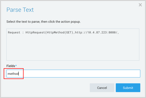 Screenshot of the &#39;Parse Text&#39; dialog box in Sumo Logic. The dialog shows the text to parse: &#39;Request : HttpRequest(HttpMethod(GET), http://10.4.87.223:8080/.&#39; In the &#39;Fields&#39; input box, the word &#39;method&#39; is entered. Below are &#39;Cancel&#39; and &#39;Submit&#39; buttons at the bottom.
